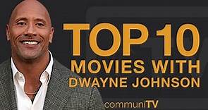 Top 10 Dwayne Johnson Movies