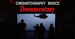 The Basics Of Documentary Cinematography