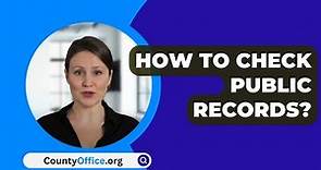 How To Check Public Records? - CountyOffice.org