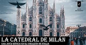 La Catedral de Milán: Una Joya Gótica en el Corazón de Italia