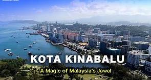 Kota Kinabalu City - Let's Experience the Magic of Malaysia's Jewel from Above