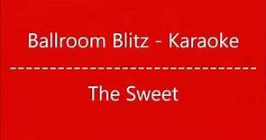 Ballroom Blitz - Karaoke
