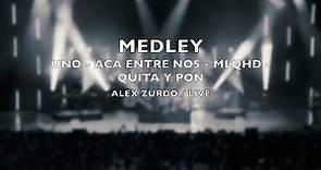 Alex Zurdo | Medley Uno - Acá entre nos - MLQHD - Quita y Pon | Multi Cam | Saltillo - MX