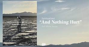 Spiritualized - And Nothing Hurt Full (Album Stream)