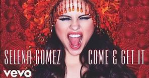 Selena Gomez - Come & Get It (Audio Only)