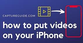 How To Put Videos On iPhone (All 4 Ways) - Capture Guide