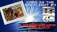 Card Spotlight #4: 1956 Topps Hank Aaron! Ft Willie Mays!!