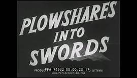 WWII CANADIAN PROPAGANDA FILM "PLOWSHARES INTO SWORDS" 74932