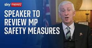 Sir Lindsay Hoyle to review MP safety measures