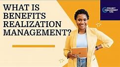 What is Benefits Realization Management?