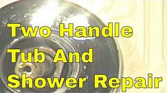 How To Repair A Two Handle Tub And Shower Faucet