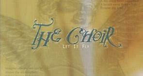 The Choir - Let It Fly