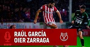 🎙️ Raúl García & Oier Zarraga | Sestao River 0-1 Athletic Club | 2022/23 Copa R2