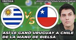 Así juega Uruguay con Marcelo Bielsa | Análisis táctico del triunfo 3-1 ante Chile en Eliminatorias