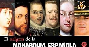 LA HISTORIA DE LA MONARQUÍA ESPAÑOLA
