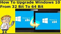 How to Upgrade Windows 10 from 32 bit to 64 bit (For Free)