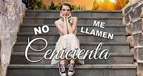 No Me Llamen Cenicienta (2018) | Pelicula Completa | Paris Warner | Tim Flynn | Tanner Gillman