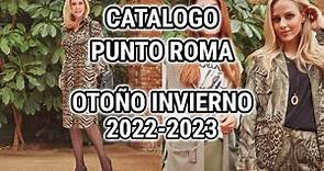 Nuevo CATALOGO PUNTO ROMA OTOÑO INVIERNO 2022 2023 / CATALOGO PUNTO ROMA OTOÑO INVIERNO 2022 2023