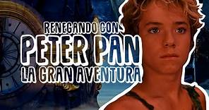 Renegando con Peter Pan: La gran aventura | Resumen, crítica y opinión