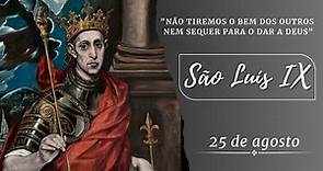 HISTÓRIA DE SÃO LUÍS IX / UM REI FRANÇES - 25 de agosto