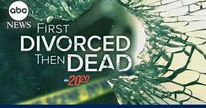 All-New True Crime ‘20/20’ | “First Divorced. Then Dead.”