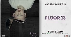 Machine Gun Kelly - Floor 13 (Hotel Diablo)
