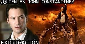 ¿Quién es John Constantine? EXPLICACIÓN | La Historia de John Constantine EXPLICADA