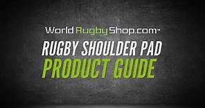 WORLDRUGBYSHOP.COM - Rugby Shoulder Pad Product Guide