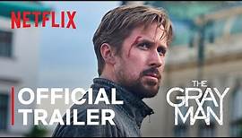 THE GRAY MAN | Official Trailer | Netflix