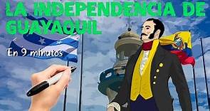 La independencia de Guayaquil en 9 minutos