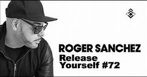 Roger Sanchez (Release Yourself #72)