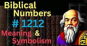 Biblical Number #1212 in the Bible – Meaning and Symbolism