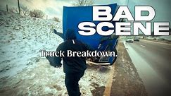 Bad Scene. | MY Truck Breakdown On Highway