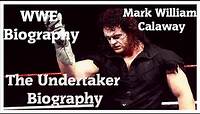 The Undertaker Biography–Mark William Calaway–Sara Calaway–Mark Calaway Autobiography–Mark Calaway