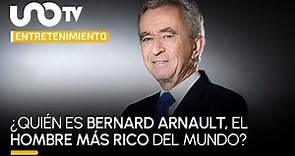 ¿Quién es Bernard Arnault, el hombre más rico del mundo?