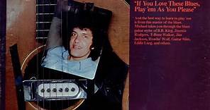 Michael Bloomfield - If You Love These Blues, Play 'Em As You Please