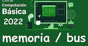 Curso completo de informática basica (computación) MEMORIAS, RELOJ INTERNO Y BUS [video 8]