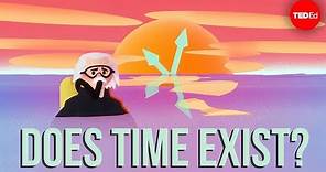 Does time exist? - Andrew Zimmerman Jones