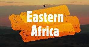 Eastern Africa Countries Geography, Population, and Economy
