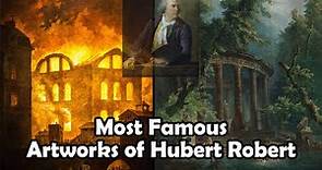 Most Famous Artworks of Hubert Robert