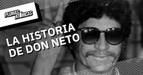 ¿Quién es Ernesto Fonseca Carrillo “Don Neto”?