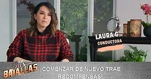 Laura G vivió grandes retos desde los 13 años. | En Sus Batallas Programa 24