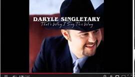 Daryle Singletary - That's Why I Sing This Way