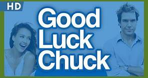 Good Luck Chuck (2007) Trailer