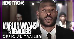Marlon Wayans Presents: The Headliners | Official Trailer | HBO Max
