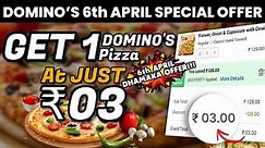 GET 1 DOMINOS PIZZA at just ₹03 (3rd April Special Offer)🔥|Domino’s pizza offer|dominos offer today