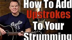 How to Play Upstrokes and Beginner Strumming Patterns (Brand New Beginner Guitar Lesson #2)
