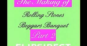 The Making of Beggars Banquet of The Rolling Stones FLIPSIDECT PT 2