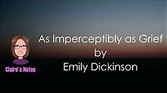 As Imperceptibly as Grief by Emily Dickinson (detailed analysis)