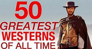 50 Greatest Westerns of All Time